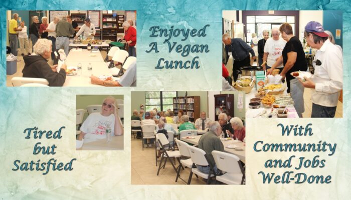 Enjoyed a Vegan Lunch. Tired, but Satified with Community and Jobs Well-Done