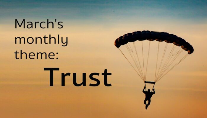 March's monthly theme: Trust